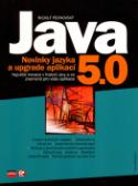 Kniha: Java 5.0 - Novinky jazyka a upgrade aplikací - Rudolf Pecinovský