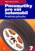 Kniha: Pneumatiky pro váš automobil - Praktická příručka 7 - Bronislav Růžička, Petr Koleček