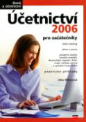 Kniha: Účetnictví 2006 pro začátečníky - praktické příklady - Jitka Mrkosová
