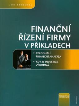 Kniha: Finanční řízení firmy v příkladech - Jiří Strouhal