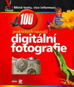 Kniha: Digitální fotografie 100 praktických návodů - Méně textu, více informací - Gregory Georges