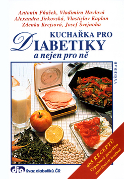 Kniha: Kuchařka pro diabetiky - a nejen pro ně - Antonín Fňašek, neuvedené, Vladimíra Havlová