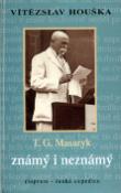 Kniha: Masaryk známý a neznámý - Vítězslav Houška