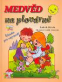 Kniha: Medvěd na plovárně - Říkadla pro nejmenší - Ludvík Středa, Luděk Schneider