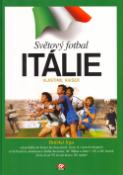 Kniha: Itálie - Světový fotbal. Italská liga - Vlastimil Kaiser