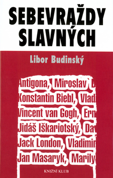 Kniha: Sebevraždy slavných - Libor Budinský