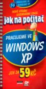 Kniha: Pracujeme ve Windows XP - Nové vydání legendární edice - Jan Bednařík, Jiří Hlavenka
