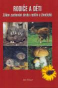Kniha: Rodiče a děti - Zákon zachování druhu rostlin a živočichů