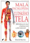 Kniha: Malá encyklopédia ľudského tela - 2 000 kľúčových slov o ľudskom tele a jeho funkciách - David Burnie