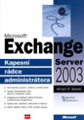 Kniha: Microsoft Exchange Server 2003 - Kapesní rádce administrátora - William R. Stanek