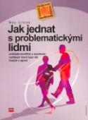 Kniha: Jak jednat s problematickými lidmi - zvládejte konflikty s úsměvem... - Roy Lilley