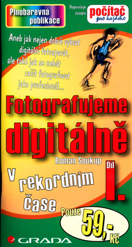 Kniha: Fotografujeme digitálně I. - Roman Soukup