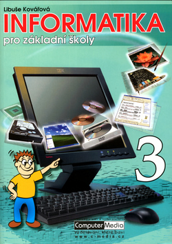 Kniha: Informatika pro základní školy 3 - Libuše Kovářová