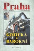 Kniha: Praha gotická a barokní - Jaroslava Staňková, Svatopluk Voděra