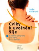 Kniha: Cviky k uvolnění šíje - Cvičební programy pro hlavu, krk a ramena - Heike Höflerová, Heike Höfler
