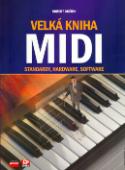 Kniha: Velká kniha MIDI - standardy, hardware, software - Robert Guérin