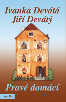 Kniha: Pravé domácí - Ivanka Devátá, Jiří Devátý