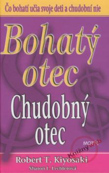 Kniha: Bohatý otec Chudobný otec - Čo bohatí učia svoje deti a chudobní nie - Robert T. Kiyosaki, Sharon L. Lechterová