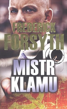 Kniha: Mistr klamu - Frederick Forsyth