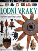 Kniha: Lodní vraky - Vyplujte s námi do tajuplného světa ztroskotalých lodí... - neuvedené, Richard Platt