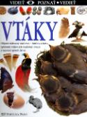 Kniha: Vtáky - Objavte úchvatný vtáčí svet - históriu vtáctva, správanie vtákov - David Burnie