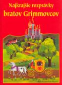 Kniha: Najkrajšie rozprávky bratov Grimmovcov - Jacob Grimm, Wilhelm Grimm