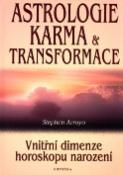 Kniha: Astrologie, karma a transformace - Vnitřní dimenze horoskopu narození - Stephen Arroyo