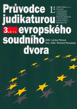 Kniha: Průvodce judikaturou Evropského soudního dvora - 3.díl - Lenka Pítrová, Richard Pomahač
