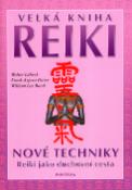 Kniha: Velká kniha reiki - Nové techniky. Reiki jako duchovní cesta. - neuvedené