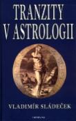 Kniha: Tranzity v astrologii - recepty pro domácí lékárnu - Vladimír Sládeček