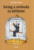 Kniha: Swing a svoboda za mřížemi - Zdeněk Novák