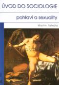 Kniha: Úvod do sociologie - pohlaví a sexuality - Martin Fafejta