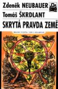 Kniha: Skrytá pravda země - Živly jako archetypy ekologického myšlení - Zdeněk Neubauer, Tomáš Škrdlant