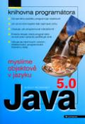 Kniha: Myslíme objektově v jazyku Java 5.0 - Rudolf Pecinovský
