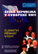 Kniha: Česká republika v Evropské unii - členství, přínosy, výzvy - Miloslav Had