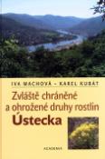 Kniha: Zvláště chráněné a ohrožené druhy rostlin Ústecka - Iva Machová, Karel Kubát