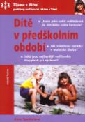 Kniha: Dítě v předškolním období - Výchova dítěte ve věku 3 až 6 let - Ilona Špaňhelová