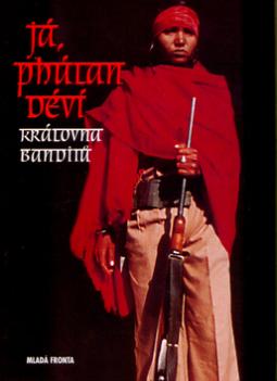 Kniha: Já, Phúlan Déví, královna banditů - životní osudy indické "královny" - Colin Bateman, Marie-Thérese Cuny