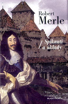 Kniha: Spiknutí a úklady - šestý díl - Robert Merle