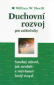 Kniha: Duchovní rozvoj pro začátečníky - Snadný návod, jak uvolnit a rozvinout šestý smysl - William W. Hewitt