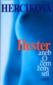 Kniha: Hester aneb O čem ženy sní - Iva Hercíková