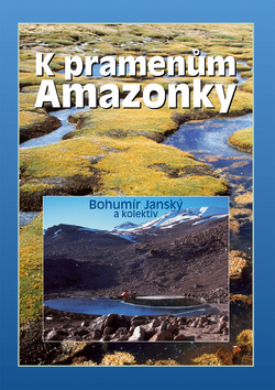 Kniha: K pramenům Amazonky - Bohumír Janský