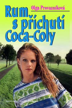 Kniha: Rum s příchutí Coca-Coly - Olga Provazníková