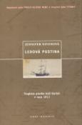Kniha: Ledová pustina - Tragická plavba lodi Karluk v roce 1913 - Jennifer Nivenová