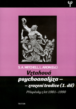 Kniha: Vztahová psychoanalýza 1. díl - Příspěvky z let 1981-1990 - Lewis Aron, Stephen A. Mitchel
