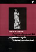 Kniha: Psychodynamická psychoterapie - Jak dobře naslouchat - Jon Frederickson