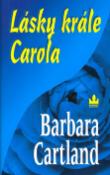 Kniha: Lásky krále Carola - Barbara Cartland