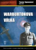 Kniha: Warburtonova válka - Život nenkonformního esa Adriana Warburtona - Tony Spooner
