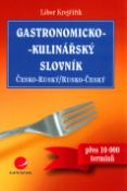 Kniha: Gastronomicko-kulinářský slovník česko-ruský/rusko-český - přes 10 000 termínů - Libor Krejčiřík