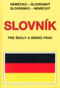 Kniha: Nemecko - slovenský, slovensko - nemecký slovník - Pre školy a dennú prax - autor neuvedený